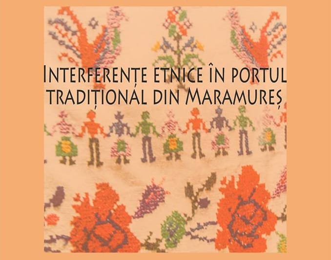 Vernisajul expoziției „Interferenţe etnice în portul tradiţional din Maramureş”